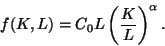 \begin{displaymath}f(K,L) = C_0L\left(\frac{K}{L}\right)^\alpha.
\end{displaymath}