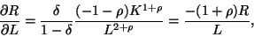 \begin{displaymath}\frac{\partial R}{\partial L} =
\frac{\delta}{1 - \delta}\fra .
 .1 - \rho)K^{1 + \rho}}{L^{2 + \rho}} =
\frac{-(1 + \rho)R}{L},
\end{displaymath}