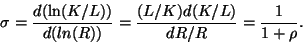 \begin{displaymath}\sigma = \frac{d(\ln (K/L) )}{d(ln (R))} =
\frac{(L/K)d(K/L)}{dR/R} = \frac{1}{1 + \rho}.
\end{displaymath}